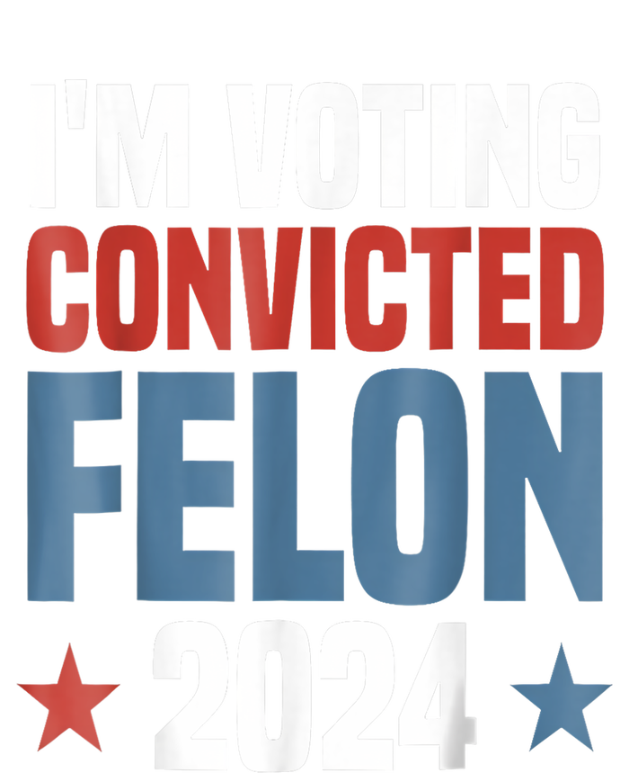 Trump 2024 Convicted Felon Im Voting Convicted Felon 2024 Womens Cotton Relaxed Long Sleeve T-Shirt