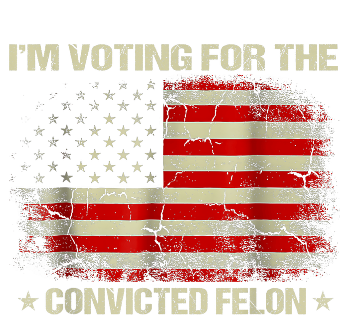 Im Voting For The Convicted Felon Funny Trump 2024 T-Shirt