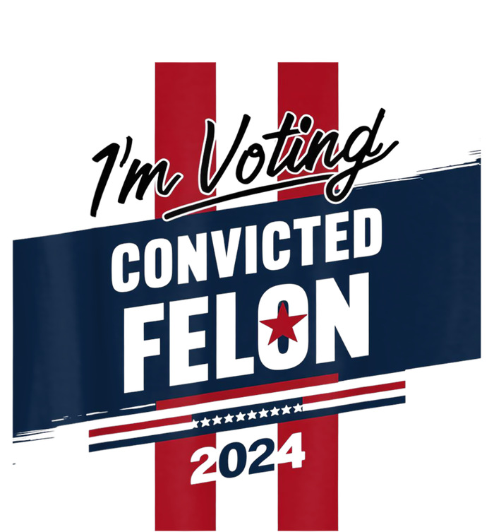 IM Voting Convicted Felon 2024 Trump 2024 Convicted Felon T-Shirt