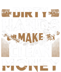 Dirty Hands Make Clean Money Funny Mechanic Gift Adult ChromaSoft Performance T-Shirt