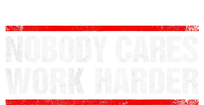 Nobody Cares Work Harder Fitness Workout Gym Tank Top