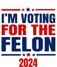 I Am Voting For The Felon Felon For President T-Shirt