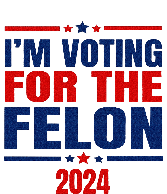 I Am Voting For The Felon Felon For President T-Shirt