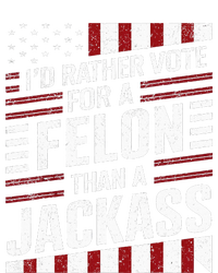 ID Rather Vote For A Felon Than A Jackass Trump America Long Sleeve Shirt