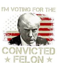 IM Voting Convicted Felon 2024 Trump 2024 Convicted Felon Tall Sweatshirt