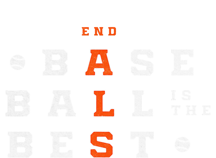 Baseball Is The Best End Als T-Shirt