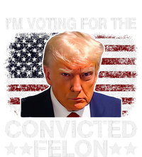 IM Voting For The Convicted Felon Trump Mugshot Pro Trump T-Shirt