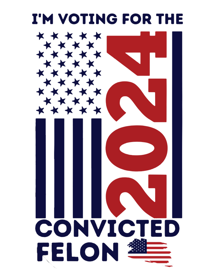 IM Voting For The Convicted Felon T-Shirt