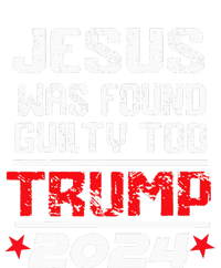 Jesus Was Found Guilty Too Take America Back Trump 2024 Flexfit Unipanel Trucker Cap