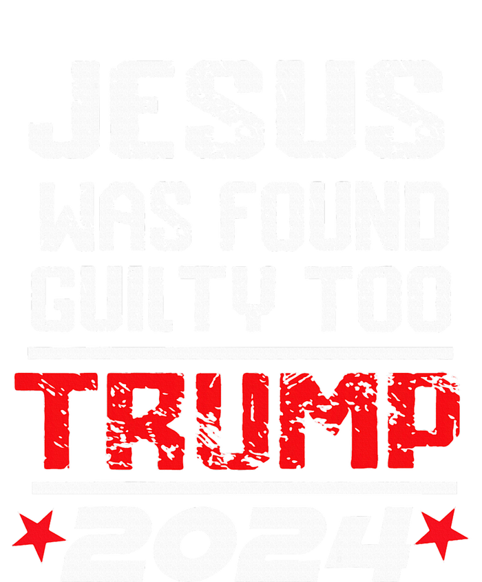 Jesus Was Found Guilty Too Take America Back Trump 2024 Flexfit Unipanel Trucker Cap