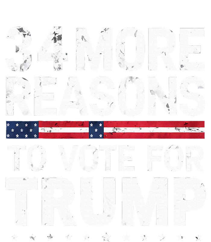 Trump Convicted Felon 34 More Reasons To Vote For Trump T-Shirt