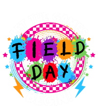 Field Day Let Games Start Begin Teachers Field Day 2024 Cool Gift T-Shirt