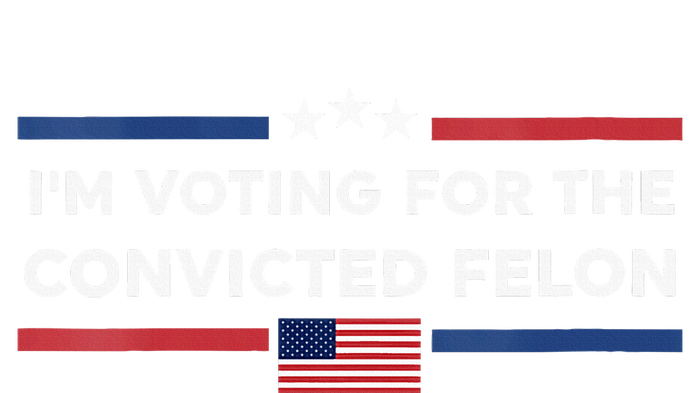 Im Voting For Convicted Felon Us Flag Trump 2024 T-Shirt