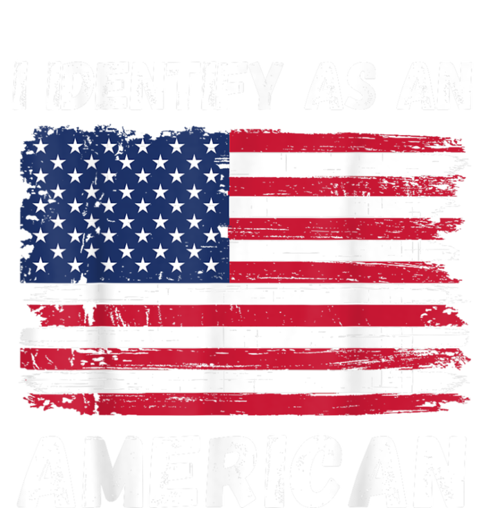 I Identify As An American 4th Of July Usa Flag No Politics Toddler Sweatshirt