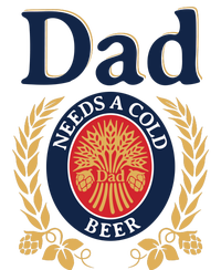 Dad Needs A Cold Beer Funny Fathers Day T-Shirt