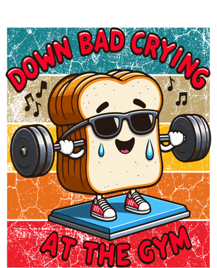 Funny Toast Bread Groovy Saying Down Bad Crying At The Gym Funny Gift T-Shirt