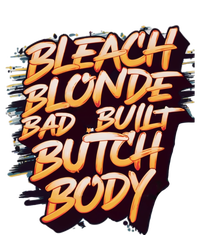 Bleach Blonde Bad Build Butch Body Funny Drama Funny Gift Toddler T-Shirt