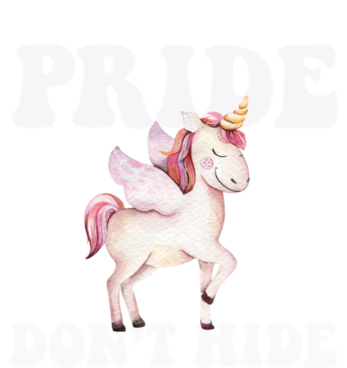 Celebrate Lgbtq Pride Events Month Pride DonT Hide Unicorn Meaningful Gift T-Shirt