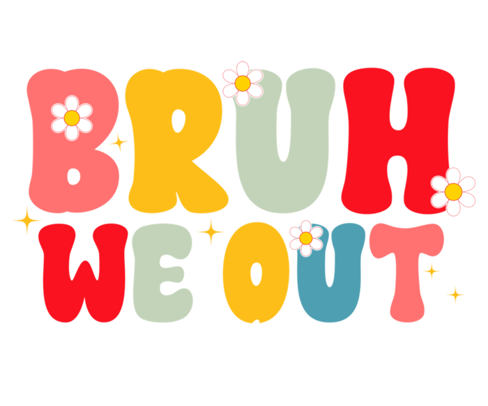 Cute End Of School Year Advisors Summer Bruh We Out Gift Women's T-Shirt