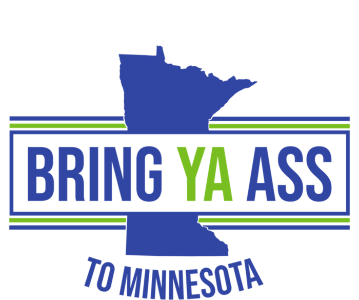 Funny Meme Bring Ya Ass To Mn Meaningful Gift T-Shirt