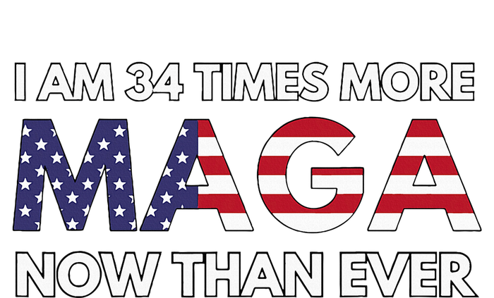 I Am 34 Times More Maga Now Than Ever Support Trump T-Shirt