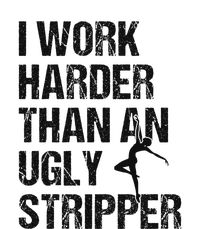 I Work Harder Than An Ugly Stripper Funny Quote Sustainable Bucket Hat