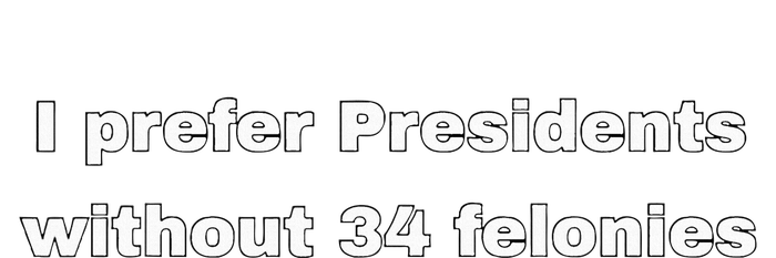 I Prefer Presidents Without 34 Felonies T-Shirt