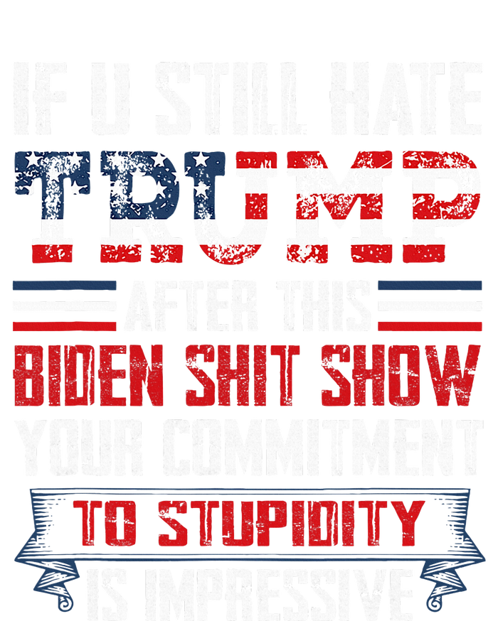 If You Still Hate Trump After This Biden Show Vote Trump City Backpack