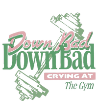 Down Bad Crying At The Gym Women's T-Shirt