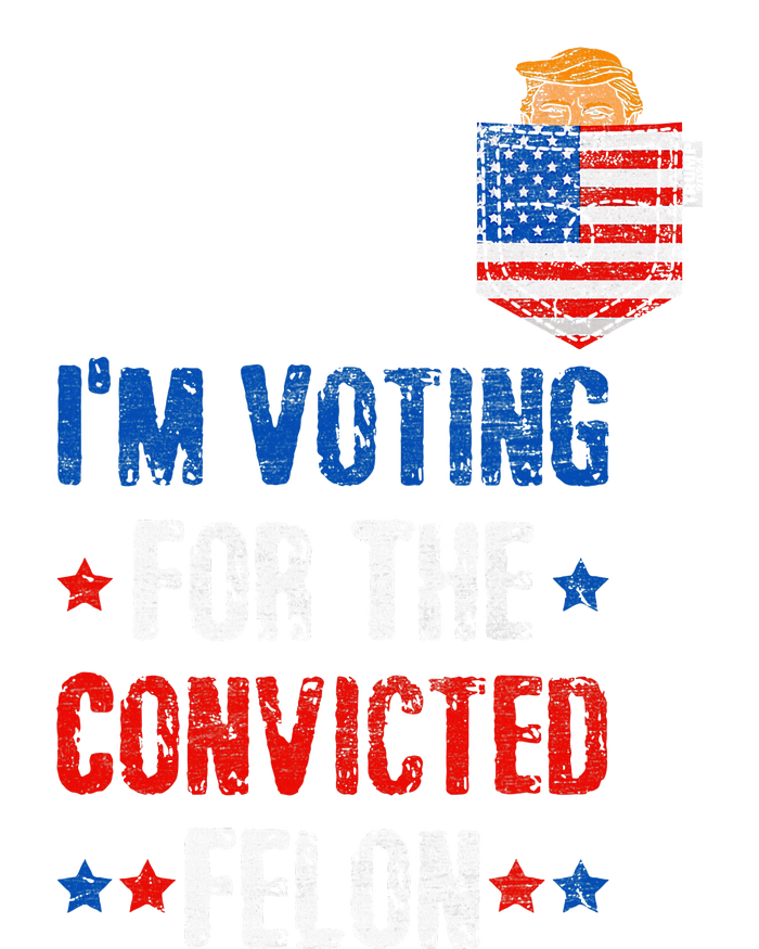 IM Voting For The Convicted Felon T-Shirt