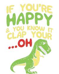 If Youre Happy And You Know It Clap Your Oh Trex Funny Dino T-Shirt