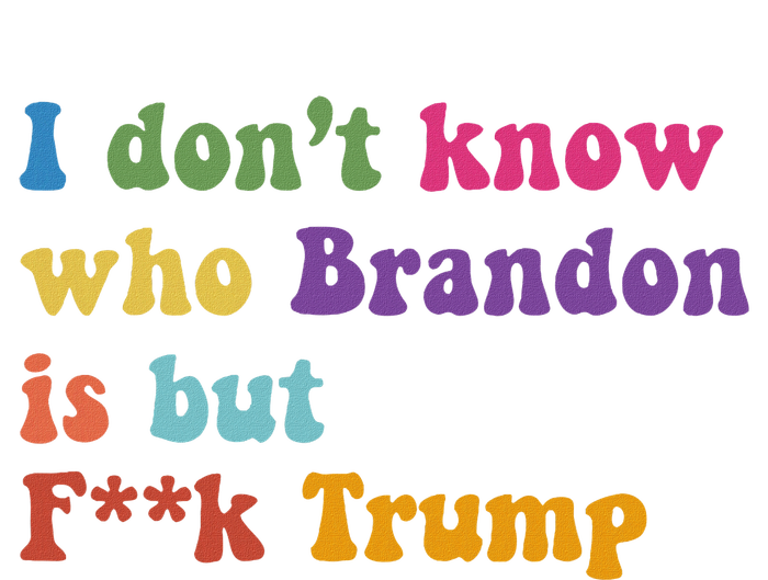 Antitrump I DonT Know Brandon Satirical Design Women's V-Neck T-Shirt