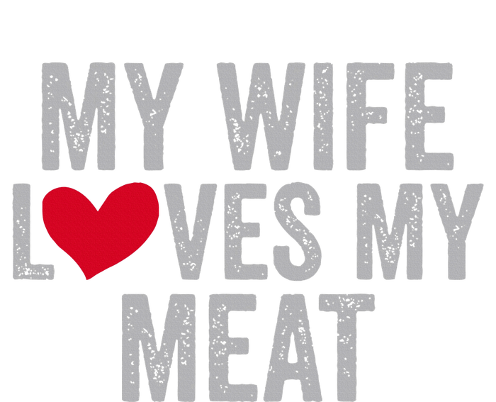 My Wife Loves My Meat Funny Grilling Lover Bumper Sticker