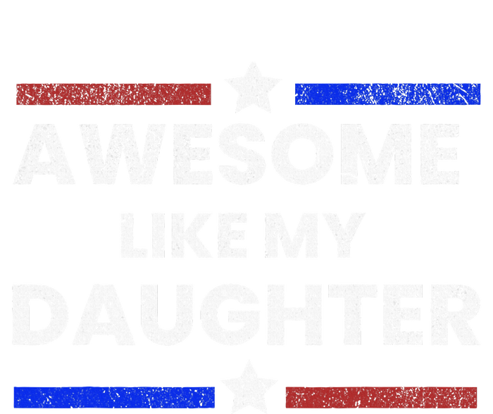 Retro Funny Awesome Like My Daughter Fathers Day T-Shirt