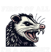 Sarcastic Angry Opossum Lover First Of All IM A Delight T-Shirt