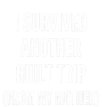 Doublecrossco I Survived Another Guilt Trip From My Mother Tank Top