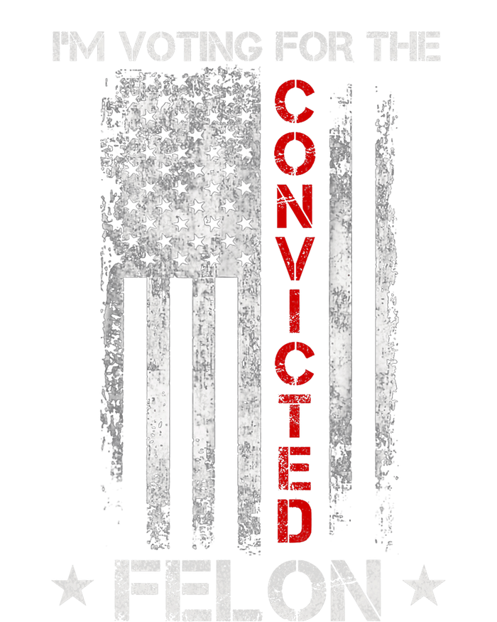 Trump 2024 Convicted Felon IM Voting Convicted Felon 2024 T-Shirt