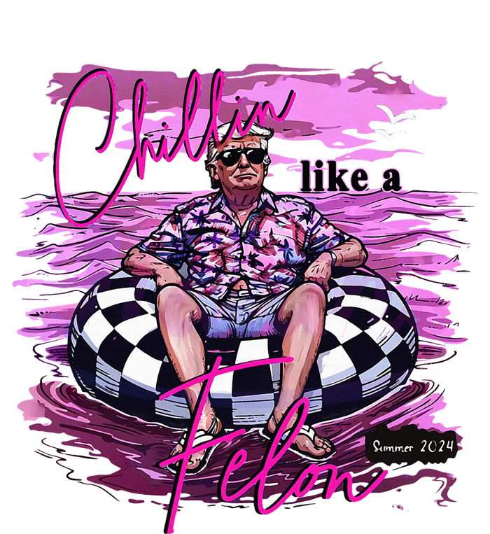 Chillin Like A Felon Retro Summer Pink Funny Trump 2024 T-Shirt