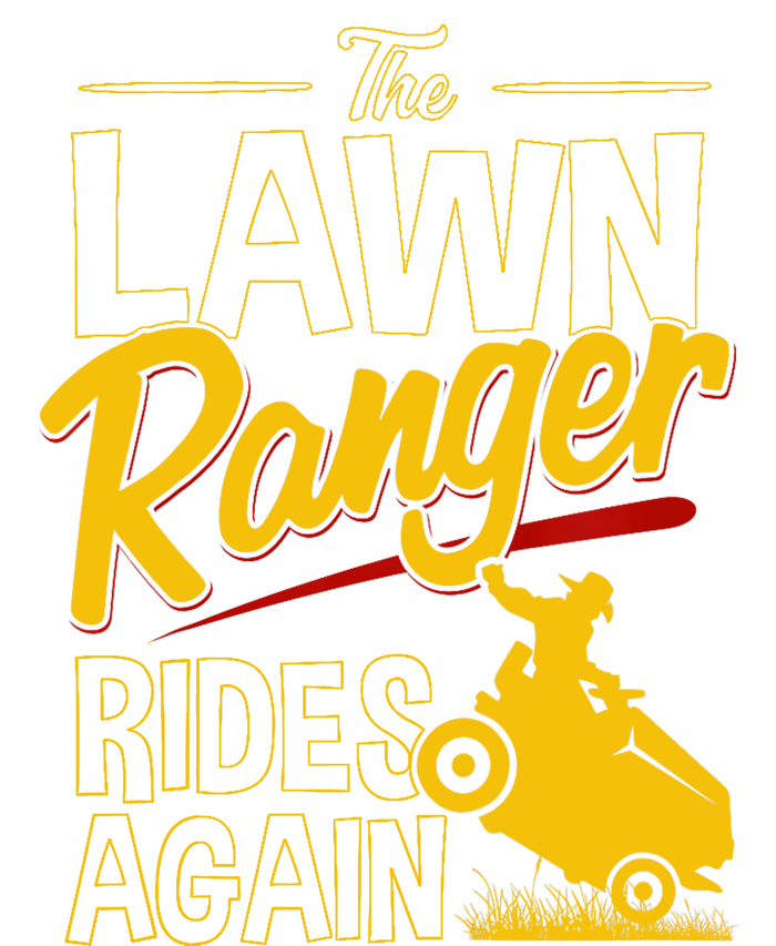 Lawn Tractor Mowing Gift The Lawn Ranger Rides Again T-Shirt