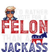 ID Rather Vote For Felon Than A Jackass Funny Trump 2024 T-Shirt