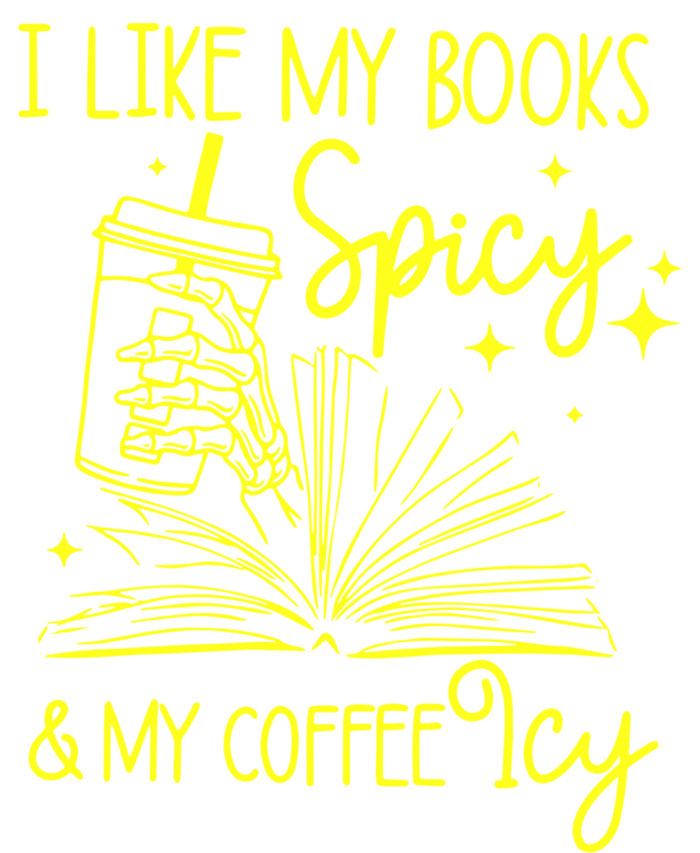 Funny Gift I Like My Books Spicy And My Coffee Icy Book Lover T-Shirt