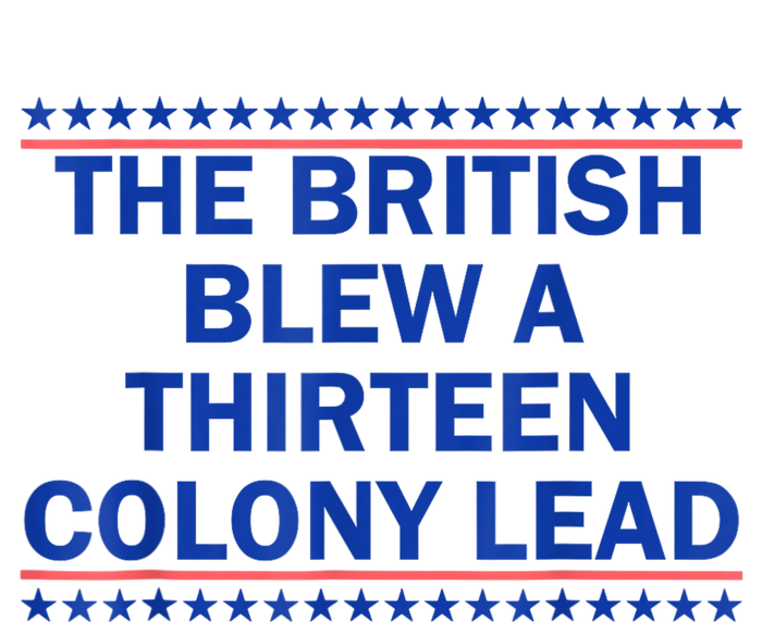 The British Blew A Thirteen Colony Lead Funny 4th Of July Ladies Essential Flowy Tank