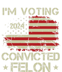 Trump 2024 Convicted Felon Im Voting Convicted Felon 2024 T-Shirt