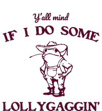 Yall Mind If I Do Some Lollygaggin Funny Frog T-Shirt