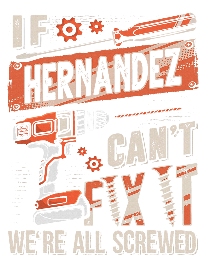 Hernandez Last Name If Hernandez CanT Fix It T-Shirt