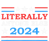 Literally Anyone Else 2024 President Usa Election Button