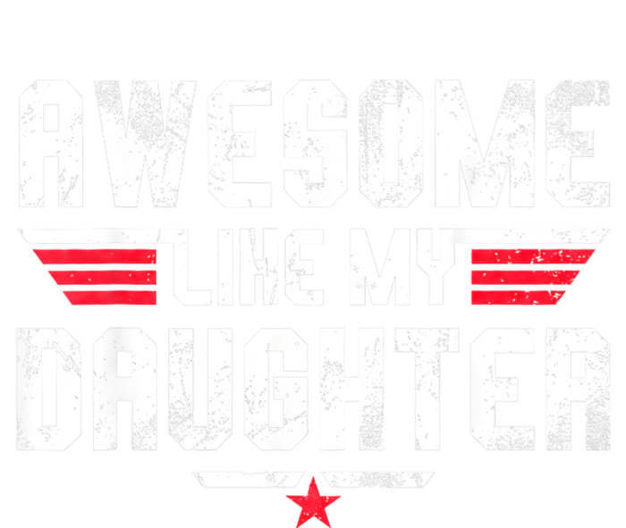 Awesome Like My Daughter Funny Fathers Day Dad T-Shirt