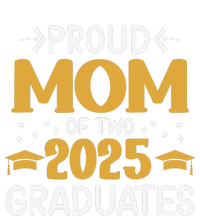 Proud Mom Of Two 2025 Graduates Senior Mom Class Of 2025 T-Shirt