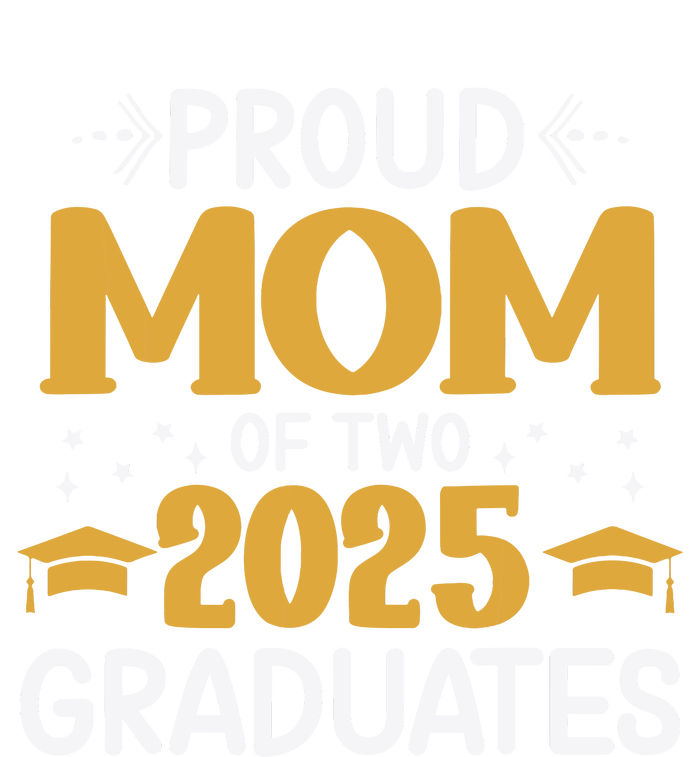 Proud Mom Of Two 2025 Graduates Senior Mom Class Of 2025 T-Shirt