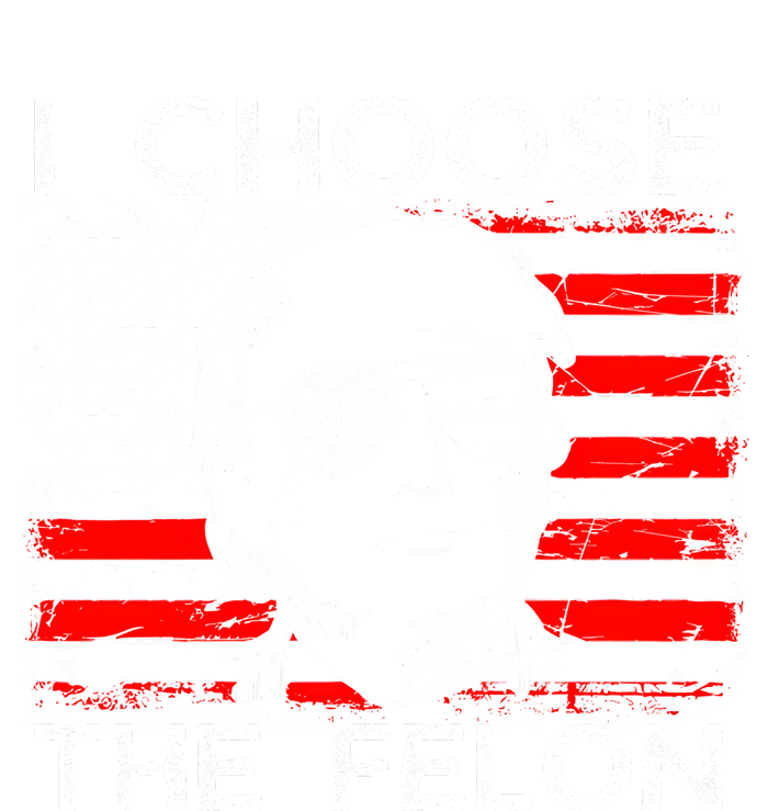 I Choose The Felon Funny Trump 2024 Republican Patriot T-Shirt